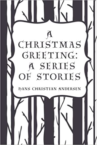A Christmas Greeting A Series of Stories